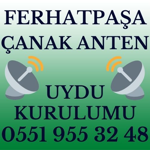 Ferhatpaşa Çanak Anten Uydu Kurulumu Servisi