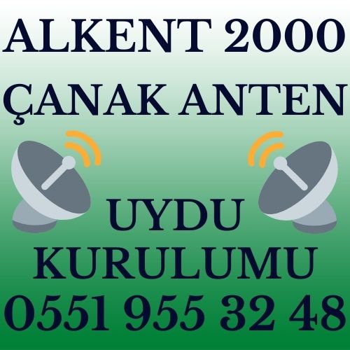 Alkent 2000 Çanak Anten Uydu Kurulumu Servisi