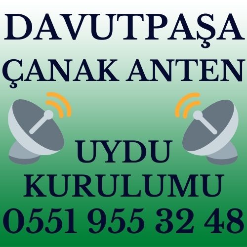 Davutpaşa Çanak Anten Uydu Kurulumu Servisi