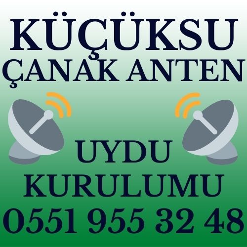 Küçüksu Çanak Anten Uydu Kurulumu Servisi